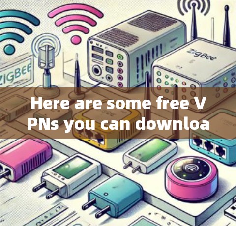 Here are some free VPNs you can download for Android: