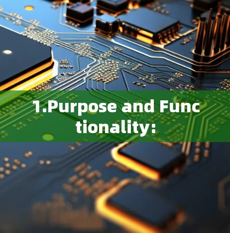 1.Purpose and Functionality: 1.Purpose and Functionality: