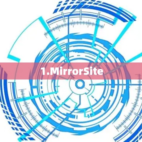 1.MirrorSite